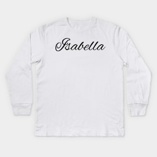 Isabella Name in Cursive Kids Long Sleeve T-Shirt